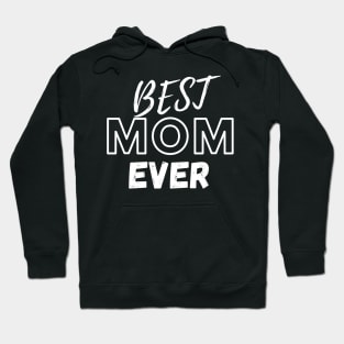 Best Mom Ever Hoodie